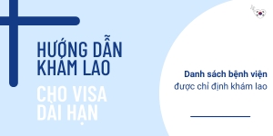 Hướng Dẫn Khám Lao Cho Visa Dài Hạn - Danh Sách Bệnh Viện Được Chỉ Định Khám Lao