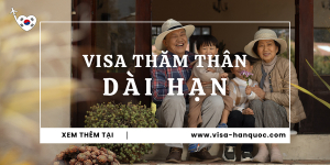Thủ tục xin visa thăm thân dài hạn Hàn Quốc (F-1-5)